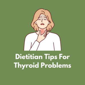 Dietitian For Thyroid