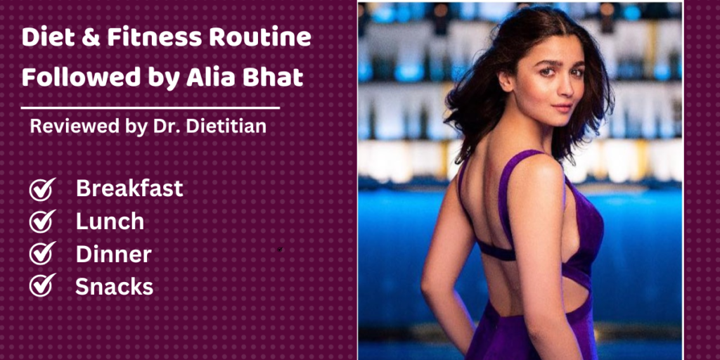 Diet and Fitness Routine Followed by Alia Bhatt